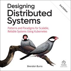Designing Distributed Systems by Brendan Burns audiobook