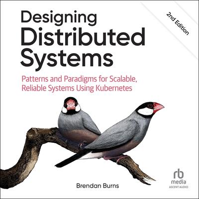 Designing Distributed Systems by Brendan Burns audiobook