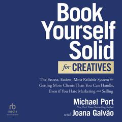 Book Yourself Solid for Creatives by Michael Port audiobook