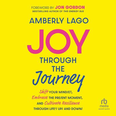 Joy Through the Journey by Amberly Lago audiobook