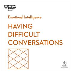 Having Difficult Conversations by Harvard Business Review audiobook