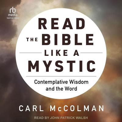 Read the Bible Like a Mystic by Carl McColman audiobook