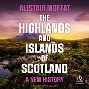 The Highlands and Islands of Scotland by  Alistair Moffat audiobook