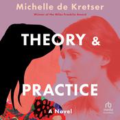 Theory & Practice by  Michelle de Kretser audiobook