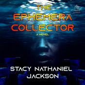 The Ephemera Collector by  Stacy Nathaniel Jackson audiobook