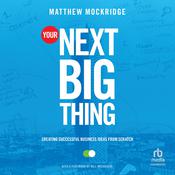 Your Next Big Thing by  Matthew Mockridge audiobook
