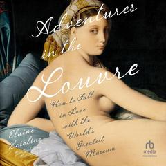 Adventures in the Louvre by Elaine Sciolino audiobook