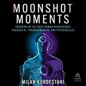 Moonshot Moments by  Milan Kordestani audiobook