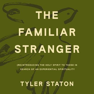 The Familiar Stranger by Tyler Staton audiobook