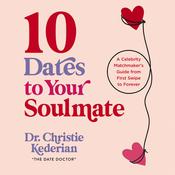 10 Dates to Your Soulmate by  Dr. Christie Kederian audiobook