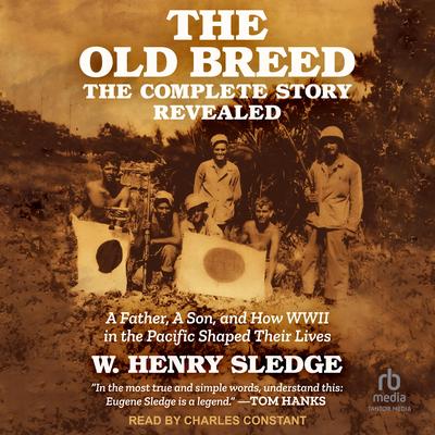 The Old Breed... The Complete Story Revealed by W. Henry Sledge audiobook