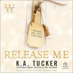 Release Me by K. A. Tucker audiobook