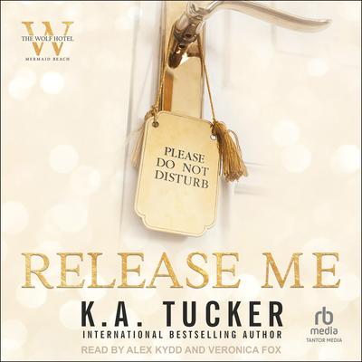 Release Me by K. A. Tucker audiobook