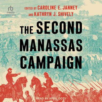 The Second Manassas Campaign by Caroline E. Janney audiobook