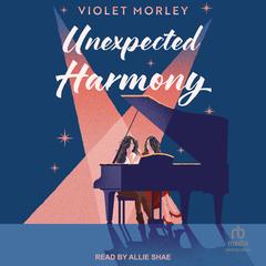 Unexpected Harmony by Violet Morley audiobook