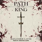 Path of the King by  Alexander Layne audiobook