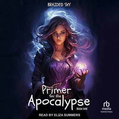 Primer for the Apocalypse by Braided Sky audiobook