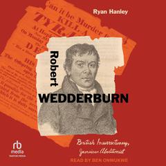 Robert Wedderburn by Ryan Hanley audiobook