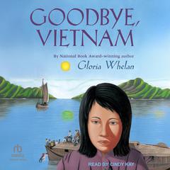 Goodbye, Vietnam by Gloria Whelan audiobook
