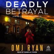 Deadly Betrayal by  OMJ Ryan audiobook