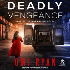 Deadly Vengeance by OMJ Ryan audiobook