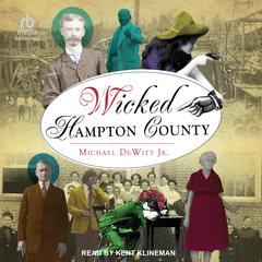 Wicked Hampton County by Michael DeWitt audiobook