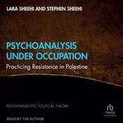 Psychoanalysis Under Occupation by  Lara Sheehi audiobook