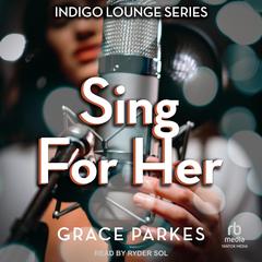 Sing for Her by Grace Parkes audiobook
