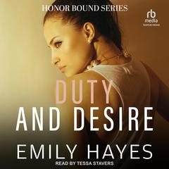 Duty and Desire by Emily Hayes audiobook