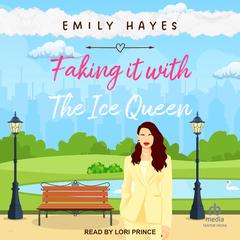Faking It With the Ice Queen by Emily Hayes audiobook
