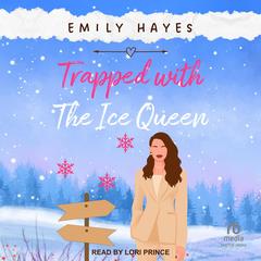 Trapped With the Ice Queen by Emily Hayes audiobook