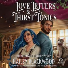 Love Letters and Thirst Tonics by Hailey Blackwood audiobook