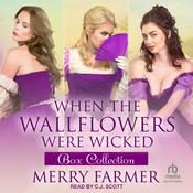 When the Wallflowers were Wicked – Box Collection Three by  Merry Farmer audiobook
