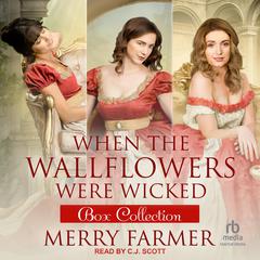 When the Wallflowers were Wicked – Box Collection One by Merry Farmer audiobook