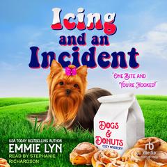 Icing and An Incident by Emmie Lyn audiobook