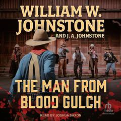The Man From Blood Gulch by William W. Johnstone audiobook