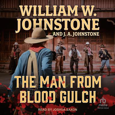 The Man From Blood Gulch by William W. Johnstone audiobook