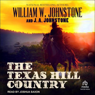The Texas Hill Country by William W. Johnstone audiobook