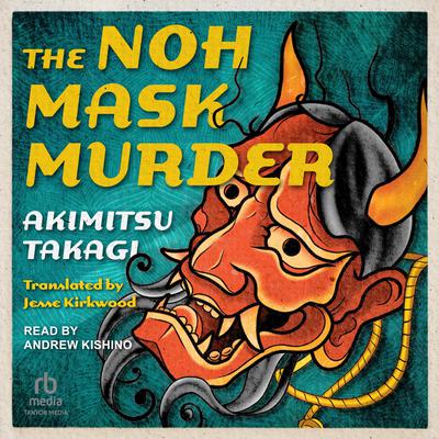 The Noh Mask Murder by Akimitsu Takagi audiobook