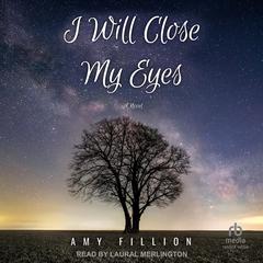 I Will Close My Eyes by Amy Fillion audiobook