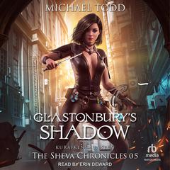 Glastonbury’s Shadow by Michael Todd audiobook