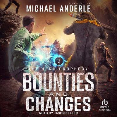 Bounties and Changes by Michael Anderle audiobook
