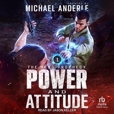 Power and Attitude by Michael Anderle audiobook