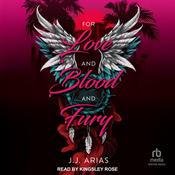 For Love and Blood and Fury by  J.J. Arias audiobook