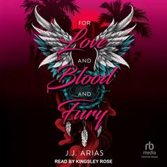 For Love and Blood and Fury by J.J. Arias audiobook