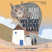 The Wildcat Behind Glass by  Alki Zei audiobook