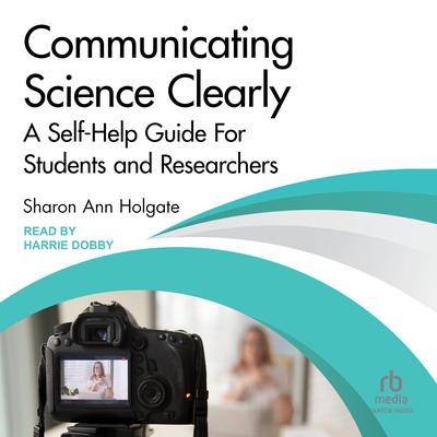Communicating Science Clearly by Sharon Ann Holgate audiobook