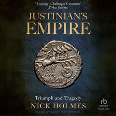 Justinian's Empire by Nick Holmes audiobook