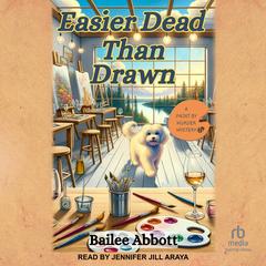 Easier Dead Than Drawn by Bailee Abbott audiobook