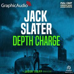 Depth Charge [Dramatized Adaptation] by Jack Slater audiobook